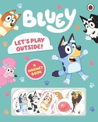 Book cover of Bluey: Let's Play Outside! by Bluey