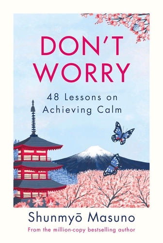 Book cover of Don’t Worry by Shunmyo Masuno