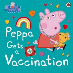 Book cover of Peppa Pig: Peppa Gets a Vaccination by Peppa Pig