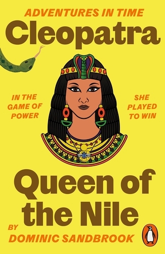 Book cover of Adventures in Time: Cleopatra, Queen of the Nile by Dominic Sandbrook