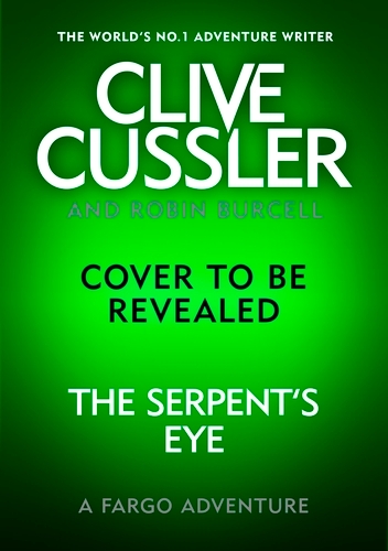 Book cover of Clive Cussler's The Serpent's Eye by Robin Burcell