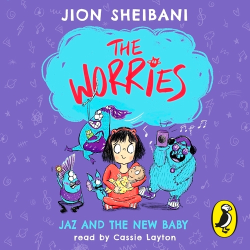 Book cover of The Worries: Jaz and the New Baby by Jion Sheibani