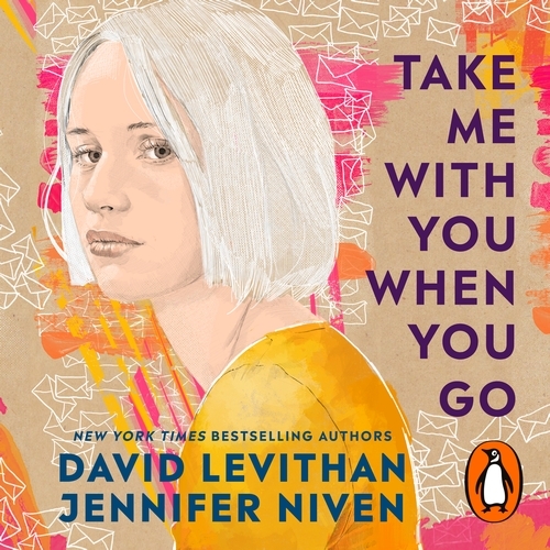 Book cover of Take Me With You When You Go by David Levithan, Jennifer Niven