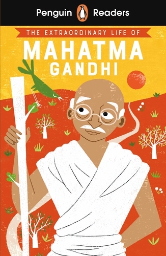 Book cover of Penguin Readers Level 2: The Extraordinary Life of Mahatma Gandhi (ELT Graded Reader) by Chitra Soundar