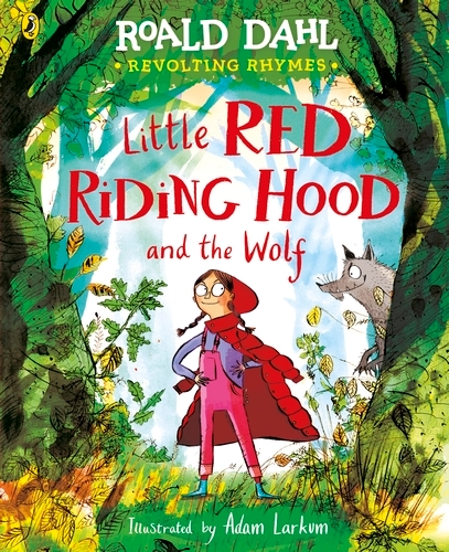 Book cover of Revolting Rhymes: Little Red Riding Hood and the Wolf by Roald Dahl