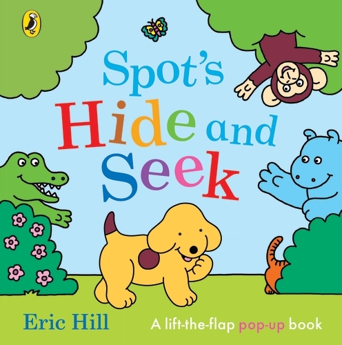 Book cover of Spot's Hide and Seek by Eric Hill
