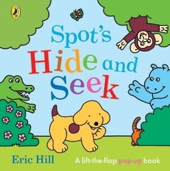 Book cover of Spot's Hide and Seek by Eric Hill