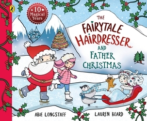 Book cover of The Fairytale Hairdresser and Father Christmas by Abie Longstaff