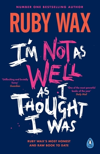 Book cover of I’m Not as Well as I Thought I Was by Ruby Wax