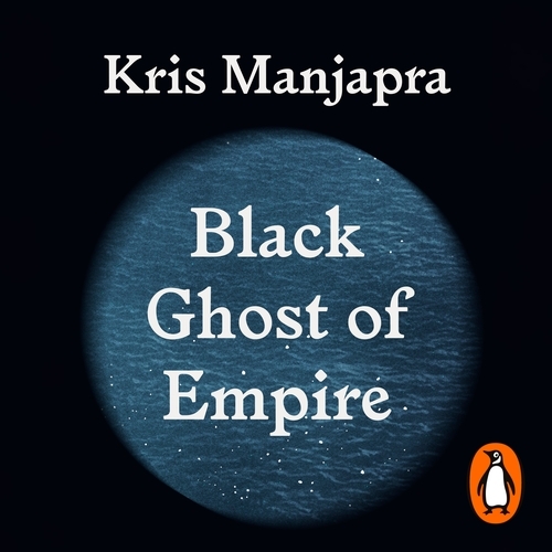 Book cover of Black Ghost of Empire by Kris Manjapra