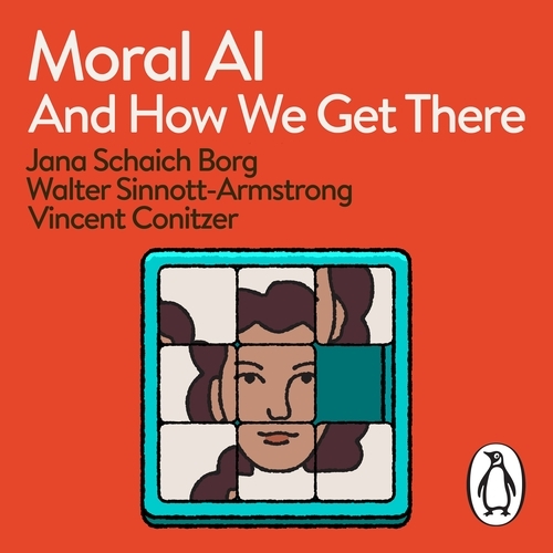 Book cover of Moral AI by Jana Schaich Borg, Walter Sinnott-Armstrong, Vincent Conitzer