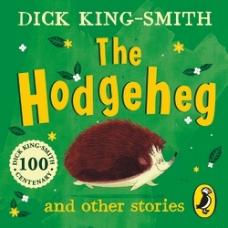 Book cover of The Hodgeheg and Other Stories by Dick King-Smith