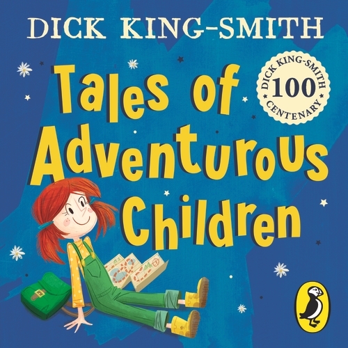 Book cover of Tales of Adventurous Children from Dick King Smith by Dick King-Smith