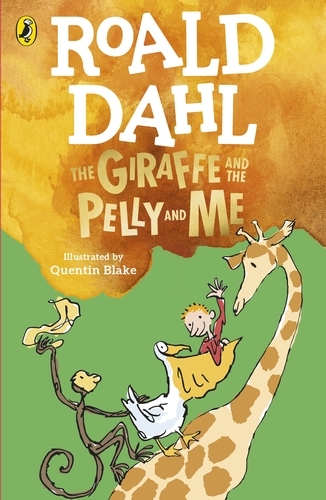 Book cover of The Giraffe and the Pelly and Me by Roald Dahl