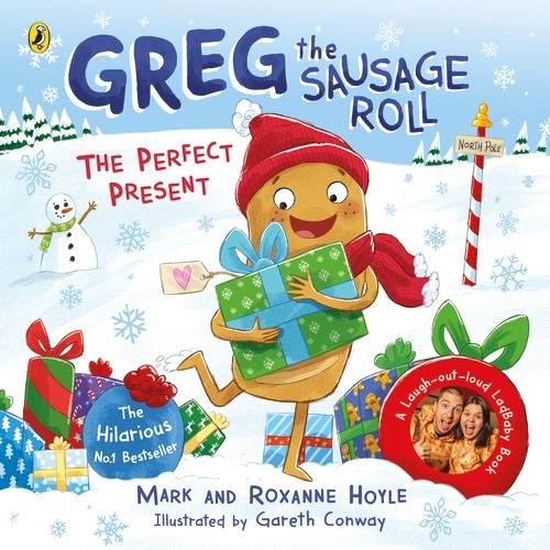Book cover of Greg the Sausage Roll: The Perfect Present by Mark Hoyle, Roxanne Hoyle