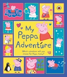 Book cover of Peppa Pig: My Peppa Adventure by Peppa Pig