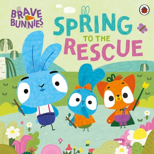 Book cover of Brave Bunnies Spring to the Rescue by Brave Bunnies