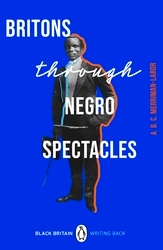 Book cover of Britons Through Negro Spectacles by ABC Merriman-Labor