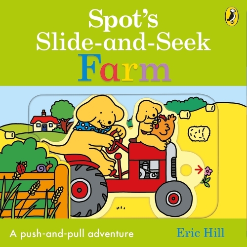 Book cover of Spot's Slide and Seek: Farm by Eric Hill