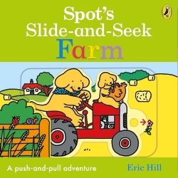 Book cover of Spot's Slide and Seek: Farm by Eric Hill
