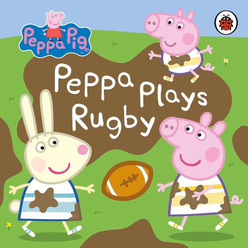 Book cover of Peppa Pig: Peppa Plays Rugby by Peppa Pig