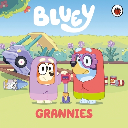 Book cover of Bluey: Grannies by Bluey