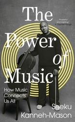 Book cover of The Power of Music by Sheku Kanneh-Mason