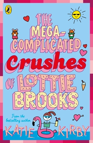 Book cover of The Mega-Complicated Crushes of Lottie Brooks by Katie Kirby