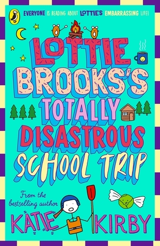 Book cover of Lottie Brooks's Totally Disastrous School-Trip by Katie Kirby