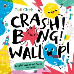 Book cover of Crash! Bang! Wallop! by Neil Clark