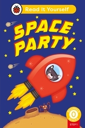 Book cover of Space Party (Phonics Step 1): Read It Yourself - Level 0 Beginner Reader by Ladybird