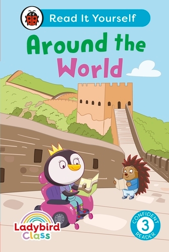 Book cover of Ladybird Class Around the World: Read It Yourself - Level 3 Confident Reader by Ladybird