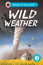 Book cover of Wild Weather: Read It Yourself - Level 3 Confident Reader by Ladybird