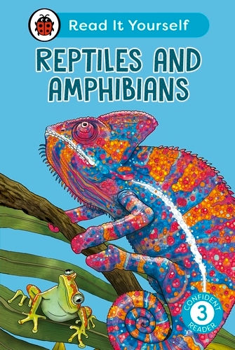 Book cover of Reptiles and Amphibians: Read It Yourself - Level 3 Confident Reader by Ladybird