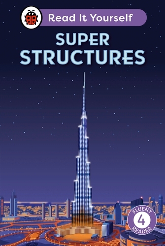 Book cover of Super Structures: Read It Yourself - Level 4 Fluent Reader by Ladybird