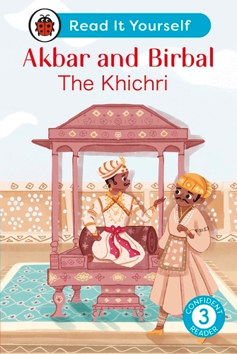 Book cover of Akbar and Birbal: The Khichri : Read It Yourself - Level 3 Confident Reader by Ladybird
