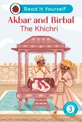 Book cover of Akbar and Birbal: The Khichri : Read It Yourself - Level 3 Confident Reader by Ladybird
