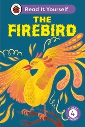 Book cover of The Firebird: Read It Yourself - Level 4 Fluent Reader by Ladybird