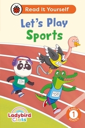 Book cover of Ladybird Class Let's Play Sports: Read It Yourself - Level 1 Early Reader by Ladybird