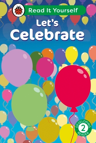 Book cover of Let's Celebrate: Read It Yourself - Level 2 Developing Reader by Ladybird