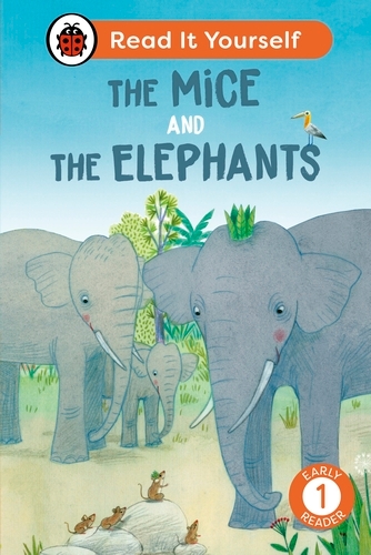 Book cover of The Mice and the Elephants: Read It Yourself - Level 1 Early Reader by Ladybird