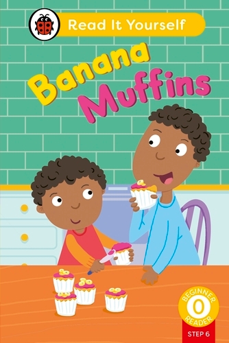 Book cover of Banana Muffins (Phonics Step 6): Read It Yourself - Level 0 Beginner Reader by Ladybird