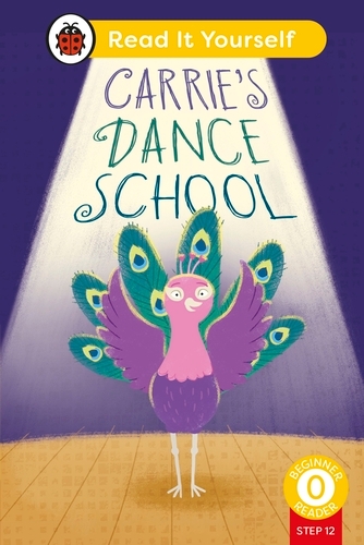 Book cover of Carrie's Dance School (Phonics Step 12): Read It Yourself - Level 0 Beginner Reader by Ladybird