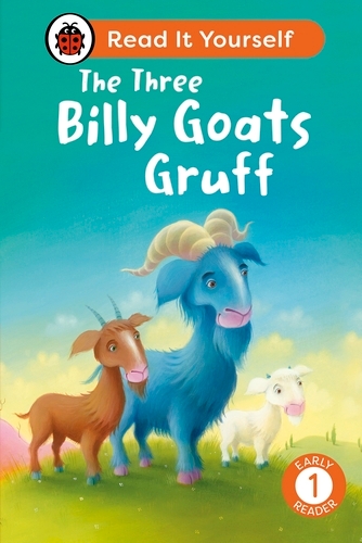 Book cover of The Three Billy Goats Gruff: Read It Yourself - Level 1 Early Reader by Ladybird