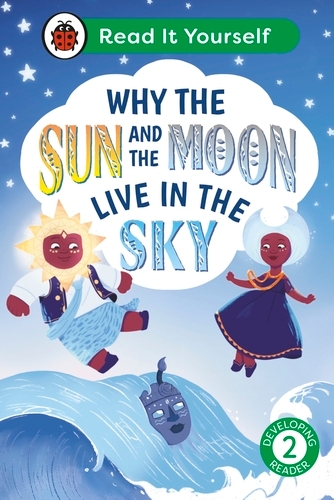 Book cover of Why the Sun and Moon Live in the Sky: Read It Yourself - Level 2 Developing Reader by Ladybird