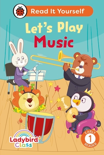 Book cover of Ladybird Class Let's Play Music: Read It Yourself - Level 1 Early Reader by Ladybird