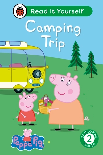 Book cover of Peppa Pig Camping Trip: Read It Yourself - Level 2 Developing Reader by Peppa Pig, Ladybird