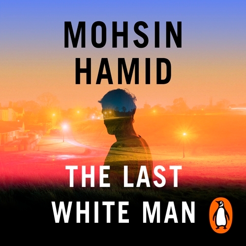 Book cover of The Last White Man by Mohsin Hamid