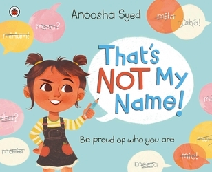 Book cover of That's Not My Name! by Anoosha Syed