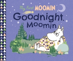 Book cover of My First Moomin: Goodnight Moomin by Tove Jansson